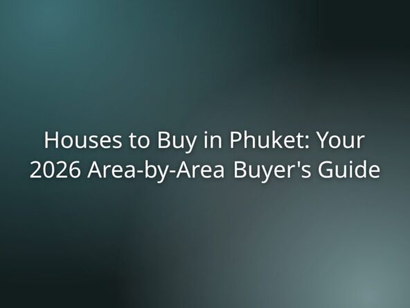 Hero banner for a blog post: 'Houses to Buy in Phuket: Your 2026 Area-by-Area Buyer's Guide' on a teal blurred background