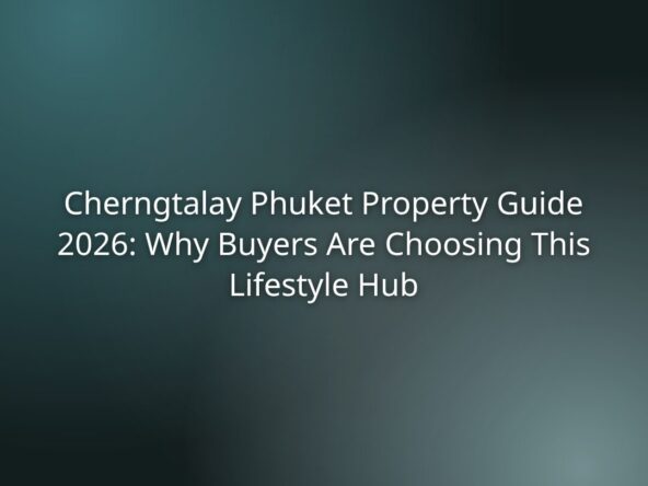 Guide title slide: 'Cherngtalay Phuket Property Guide 2026: Why Buyers Are Choosing This Lifestyle Hub' (informational header on a blurred teal gradient background)