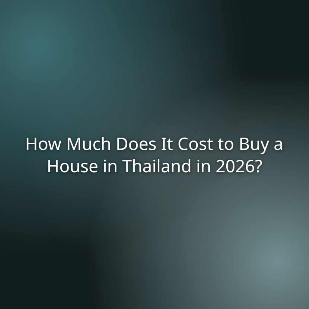 Header text asking: 'How Much Does It Cost to Buy a House in Thailand in 2026?' on a dark teal gradient background, used as a article title.