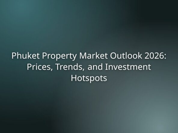 Phuket Property Market Outlook 2026: Prices, Trends, and Investment Hotspots (title slide)