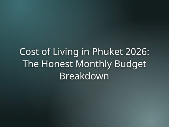 Title slide for an article: Cost of Living in Phuket 2026 — The Honest Monthly Budget Breakdown