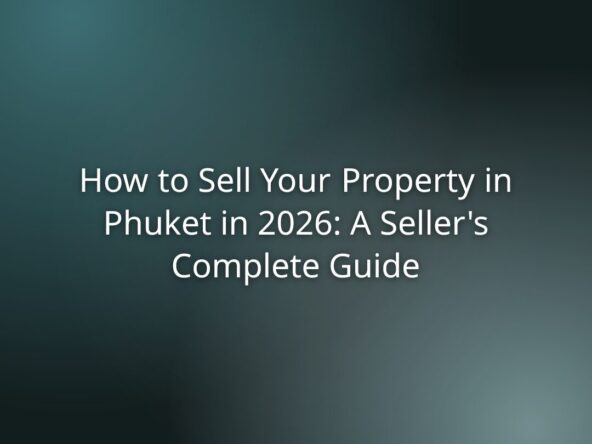 Cover image: title 'How to Sell Your Property in Phuket in 2026: A Seller's Complete Guide' on a teal gradient background.